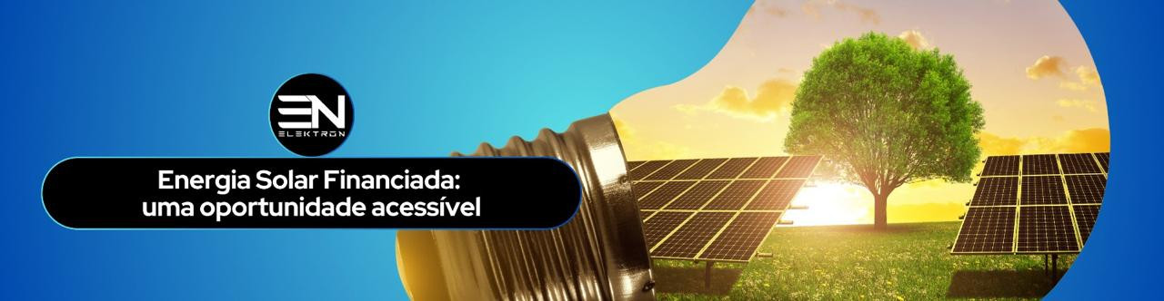 Energia Solar Financiada: Uma Oportunidade Acessível para Mossoró