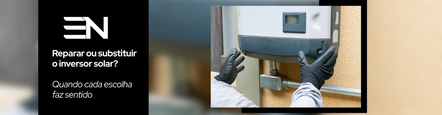 Reparar ou substituir o inversor solar? Quando cada escolha faz sentido